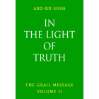 In the Light of Truth: The Grail Message, Volume II (eBook)